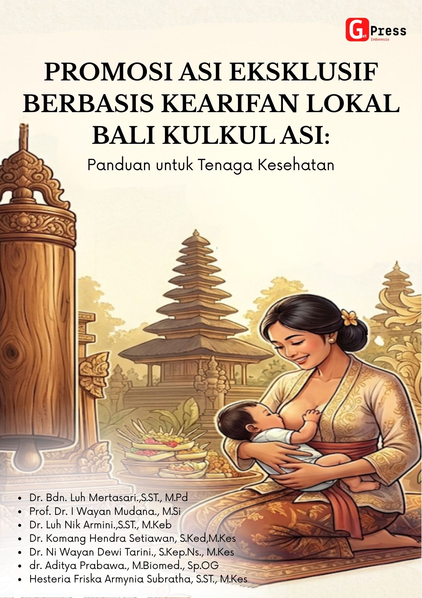 Promosi Asi Eksklusif Berbasis Kearifan Lokal Bali Kulkul Asi: Panduan Untuk Tenaga Kesehatan
