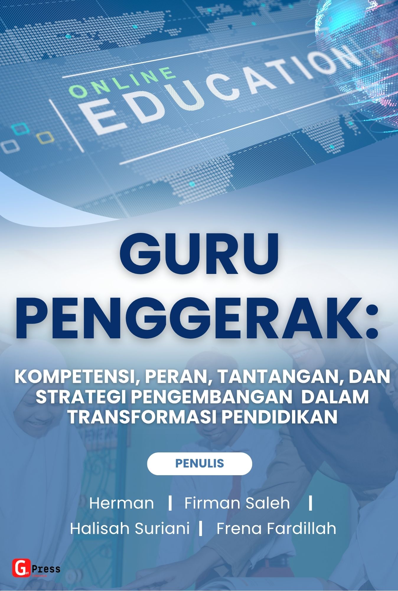 Guru Penggerak:  Kompetensi, Peran, Tantangan, Dan Strategi Pengembangan Dalam Transformasi Pendidikan